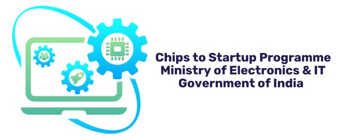 MeitY Chips to Startup Programme
